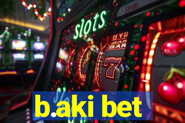 b.aki bet